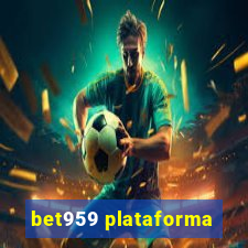 bet959 plataforma